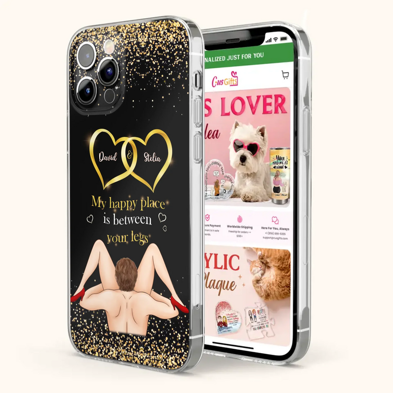 Custom Personalized Couple Phone Case - Gift Idea For Couple/Valentines Day - My Happy Place Is Between Your Legs - Case For iPhone/Samsung