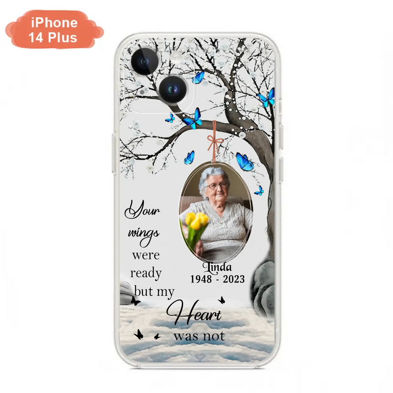 Custom Personalized Memorial Photo Phone Case - Upload Photo - Memorial Gift Idea For Family Member - Your Wings Were Ready But My Heart Was Not - Case For iPhone/Samsung