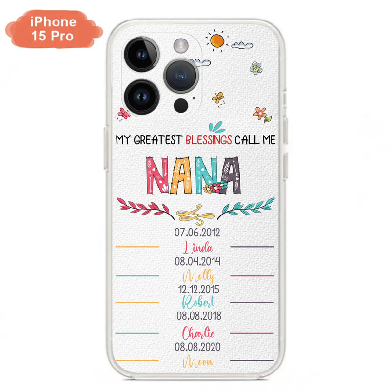 Personalized Grandma Phone Case - Gift Idea For Grandma - Upto 5 Grandkids - My Greatest Blessings Call Me Nana - Case For iPhone/Samsung