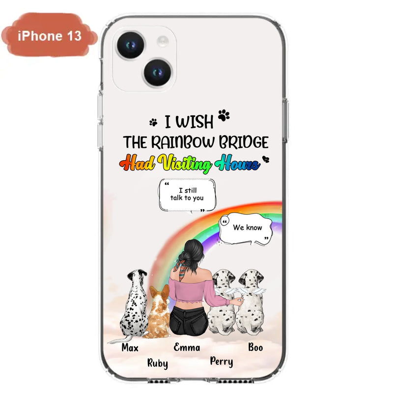 Personalized Pet Mom Phone Case - Upto 4 Pets - Memorial Gift Idea for Dog/Cat Lovers - I Wish The Rainbow Bridge Had Visiting Hours - Case for iPhone/Samsung