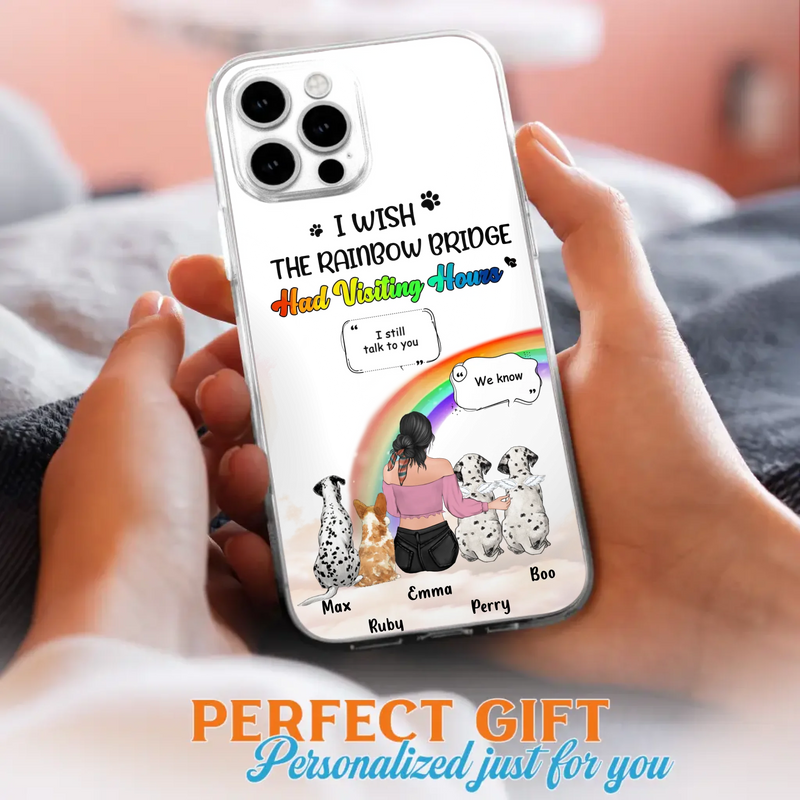 Personalized Pet Mom Phone Case - Upto 4 Pets - Memorial Gift Idea for Dog/Cat Lovers - I Wish The Rainbow Bridge Had Visiting Hours - Case for iPhone/Samsung