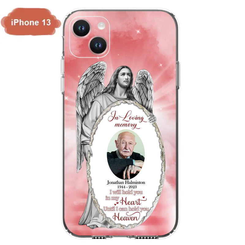 Custom Personalized Jesus Christ Memorial Photo Phone Case - Memorial Gift Idea For Family Member - I Will Hold You in My Heart Until I Can Hold You in Heaven - Case For iPhone/Samsung