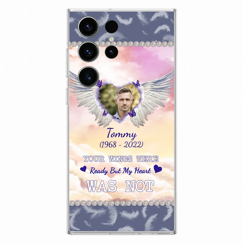 Custom Personalized Memorial Photo Phone Case - Memorial Gift Idea for Family - Your Wings Were Ready But My Heart Was Not - Case For iPhone/Samsung
