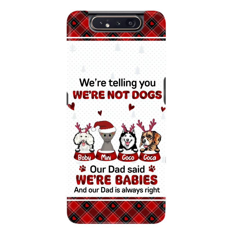 Custom Personalized Pet Phone Case - Gift Idea For Pet Lovers - Upto 4 Pets/Cats/Dogs - We're Telling You We're Not Dogs - Case For iPhone/Samsung