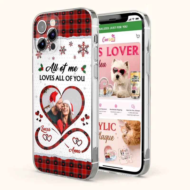 Custom Personalized Couple Christmas Phone Case - Gift Idea For Couple/ Him/ Her - Upload Photo - All Of Me Loves All Of You - Case For iPhone/Samsung