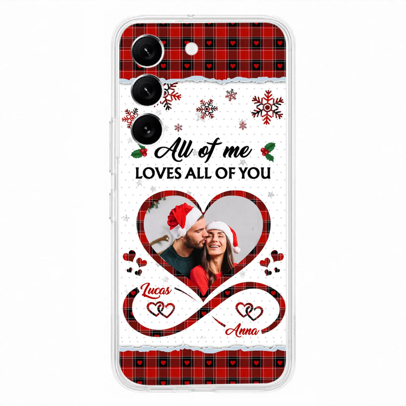 Custom Personalized Couple Christmas Phone Case - Gift Idea For Couple/ Him/ Her - Upload Photo - All Of Me Loves All Of You - Case For iPhone/Samsung