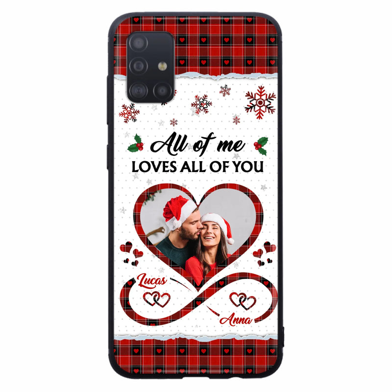 Custom Personalized Couple Christmas Phone Case - Gift Idea For Couple/ Him/ Her - Upload Photo - All Of Me Loves All Of You - Case For iPhone/Samsung