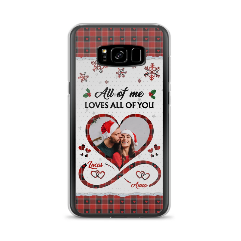 Custom Personalized Couple Christmas Phone Case - Gift Idea For Couple/ Him/ Her - Upload Photo - All Of Me Loves All Of You - Case For iPhone/Samsung