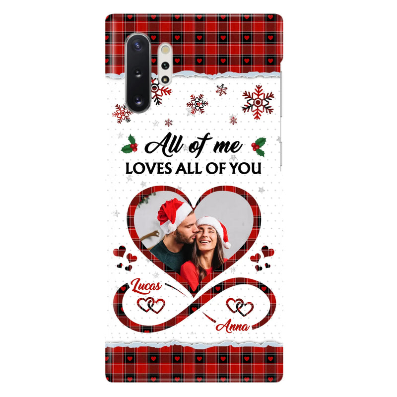 Custom Personalized Couple Christmas Phone Case - Gift Idea For Couple/ Him/ Her - Upload Photo - All Of Me Loves All Of You - Case For iPhone/Samsung