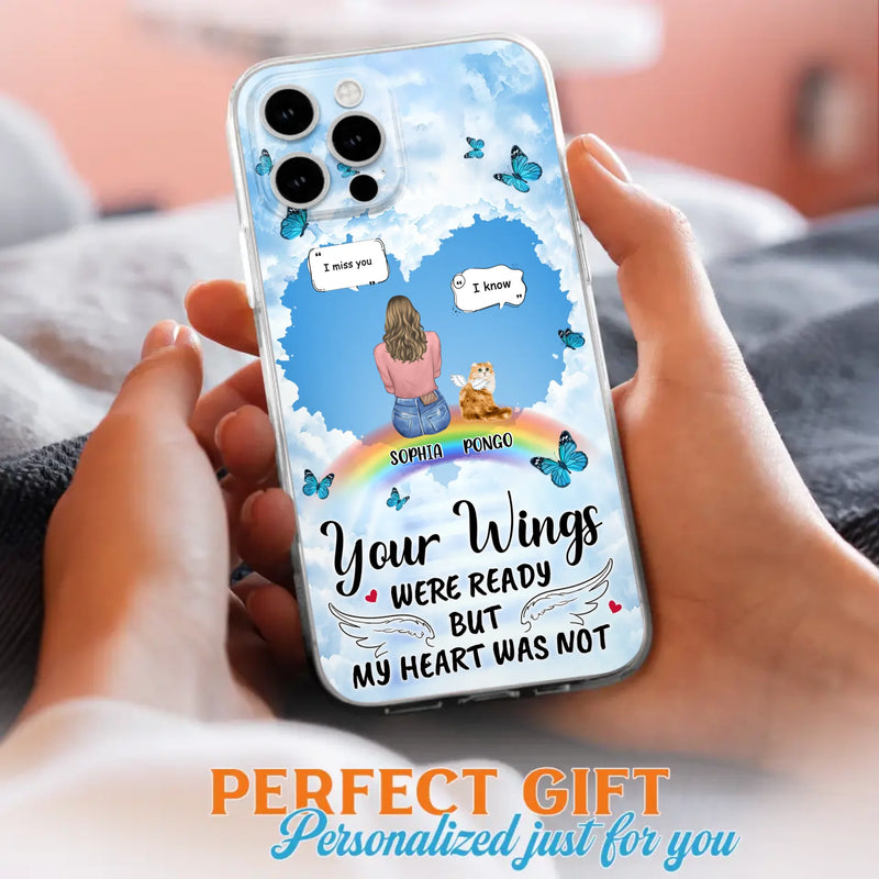 Personalized Memorial Pet Phone Case - Gift Idea For Dog/Cat/Rabbits Owners - Upto 3 Pets - Your Wings Were Ready But My Heart Was Not - Case For iPhone/Samsung