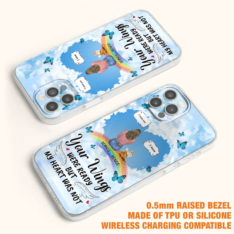 Personalized Memorial Pet Phone Case - Gift Idea For Dog/Cat/Rabbits Owners - Upto 3 Pets - Your Wings Were Ready But My Heart Was Not - Case For iPhone/Samsung