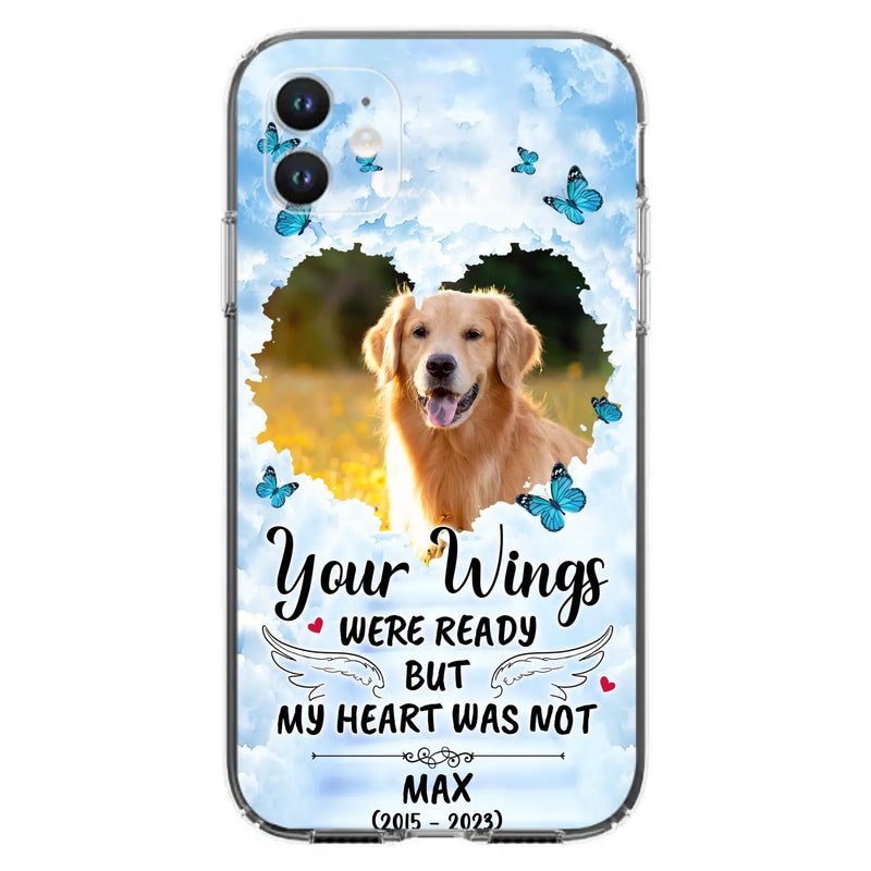 Custom Personalized Memorial iPhone/ Samsung Case - Upload Photo - Memorial Gift Idea For Family Member/ Pet Lover - Your Wings Were Ready But My Heart Was Not
