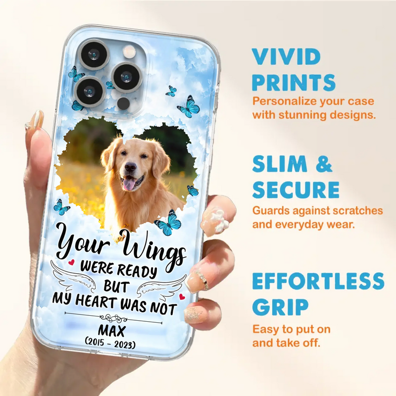 Custom Personalized Memorial iPhone/ Samsung Case - Upload Photo - Memorial Gift Idea For Family Member/ Pet Lover - Your Wings Were Ready But My Heart Was Not