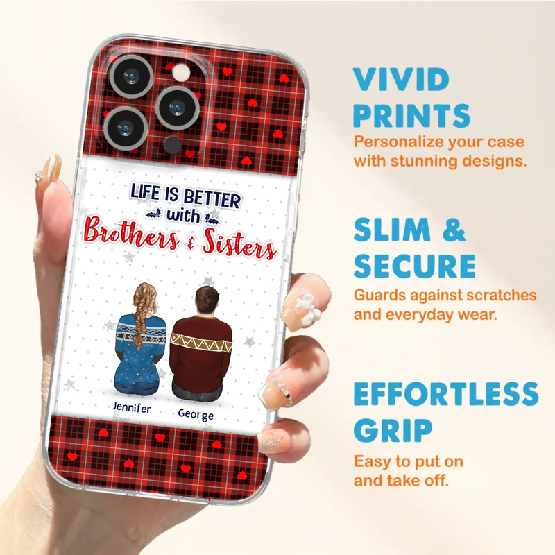 Custom Personalized Brothers Sisters Phone Case - Upto 10 People - Christmas Gift Idea For Siblings/ Family - Life Is Better With Brothers & Sisters - Case For iPhone And Samsung