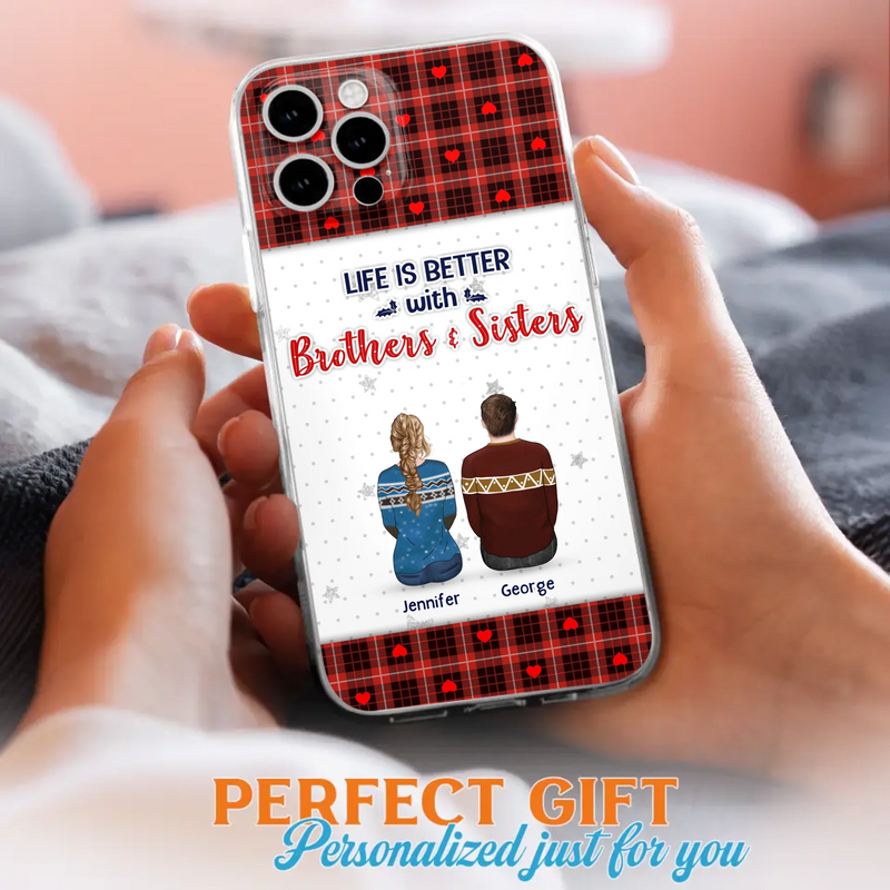 Custom Personalized Brothers Sisters Phone Case - Upto 10 People - Christmas Gift Idea For Siblings/ Family - Life Is Better With Brothers & Sisters - Case For iPhone And Samsung