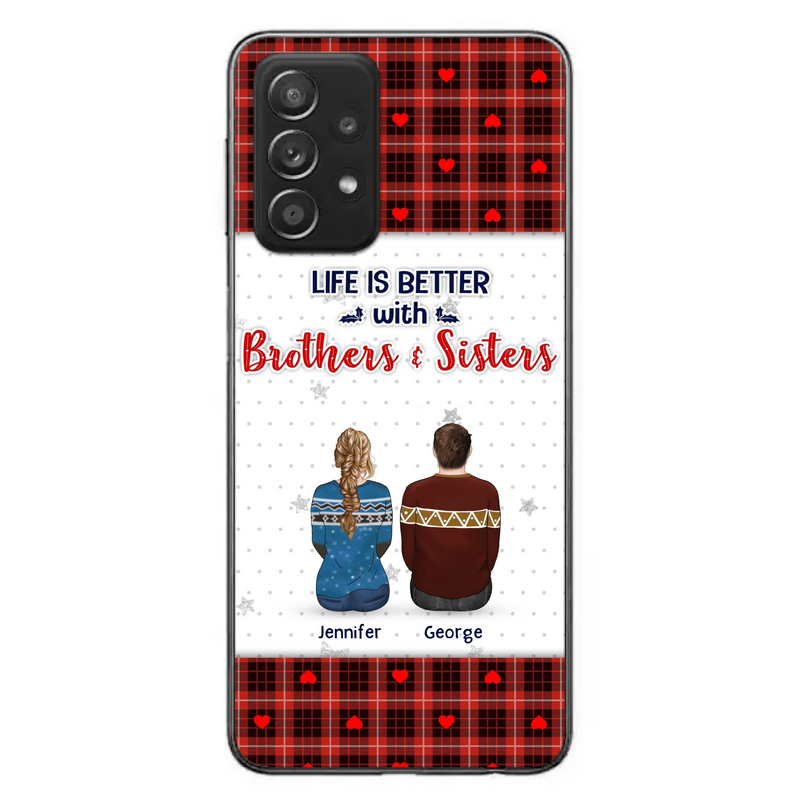 Custom Personalized Brothers Sisters Phone Case - Upto 10 People - Christmas Gift Idea For Siblings/ Family - Life Is Better With Brothers & Sisters - Case For iPhone And Samsung