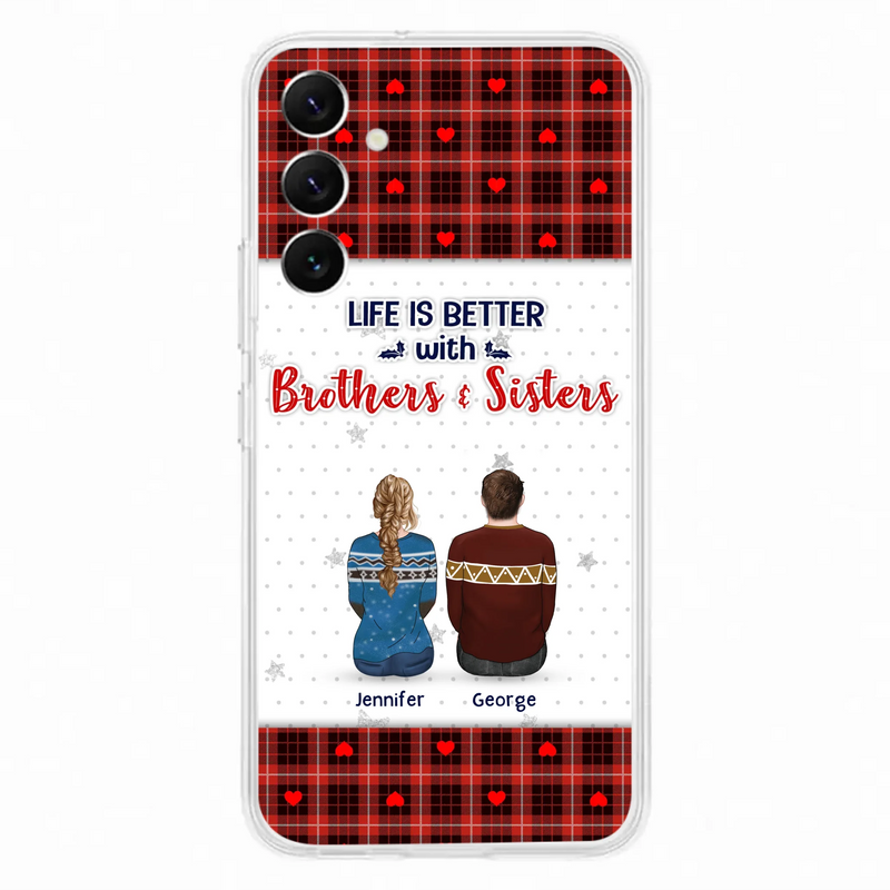 Custom Personalized Brothers Sisters Phone Case - Upto 10 People - Christmas Gift Idea For Siblings/ Family - Life Is Better With Brothers & Sisters - Case For iPhone And Samsung