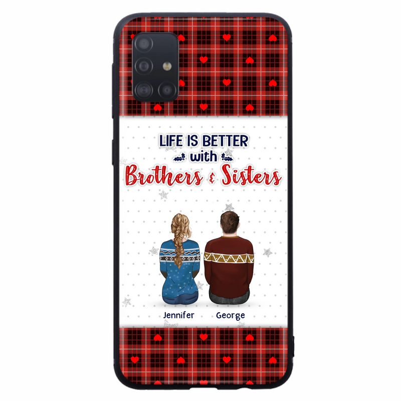 Custom Personalized Brothers Sisters Phone Case - Upto 10 People - Christmas Gift Idea For Siblings/ Family - Life Is Better With Brothers & Sisters - Case For iPhone And Samsung