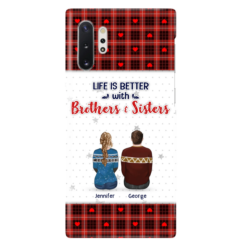 Custom Personalized Brothers Sisters Phone Case - Upto 10 People - Christmas Gift Idea For Siblings/ Family - Life Is Better With Brothers & Sisters - Case For iPhone And Samsung
