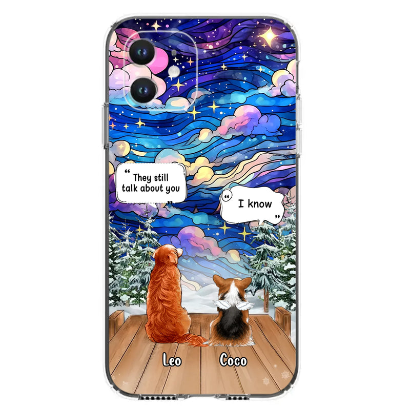 Personalized Dog Memorial Phone Case - Upto 4 Pets - Memorial Gift Idea For Dog/ Cat/ Rabbit Lovers - They Still Talk About You - Case For iPhone/Samsung