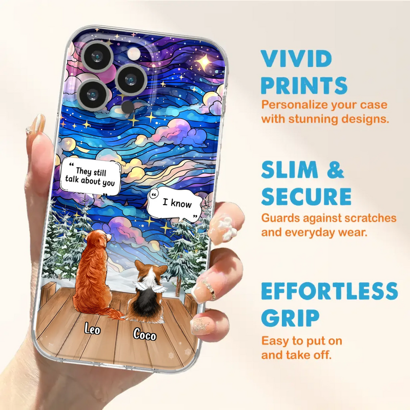 Personalized Dog Memorial Phone Case - Upto 4 Pets - Memorial Gift Idea For Dog/ Cat/ Rabbit Lovers - They Still Talk About You - Case For iPhone/Samsung
