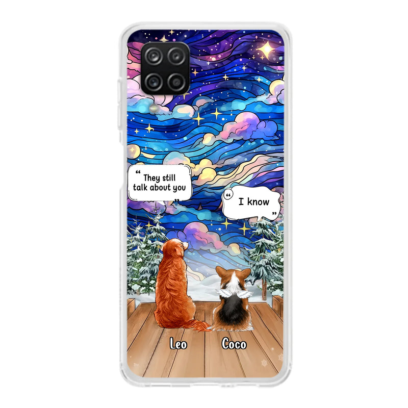 Personalized Dog Memorial Phone Case - Upto 4 Pets - Memorial Gift Idea For Dog/ Cat/ Rabbit Lovers - They Still Talk About You - Case For iPhone/Samsung