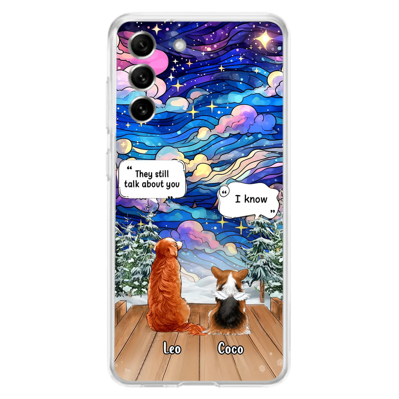 Personalized Dog Memorial Phone Case - Upto 4 Pets - Memorial Gift Idea For Dog/ Cat/ Rabbit Lovers - They Still Talk About You - Case For iPhone/Samsung