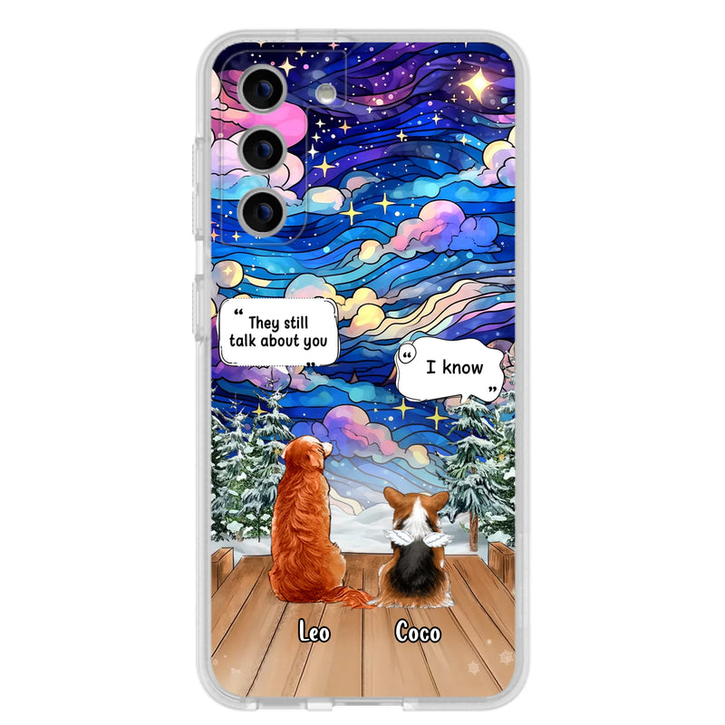 Personalized Dog Memorial Phone Case - Upto 4 Pets - Memorial Gift Idea For Dog/ Cat/ Rabbit Lovers - They Still Talk About You - Case For iPhone/Samsung