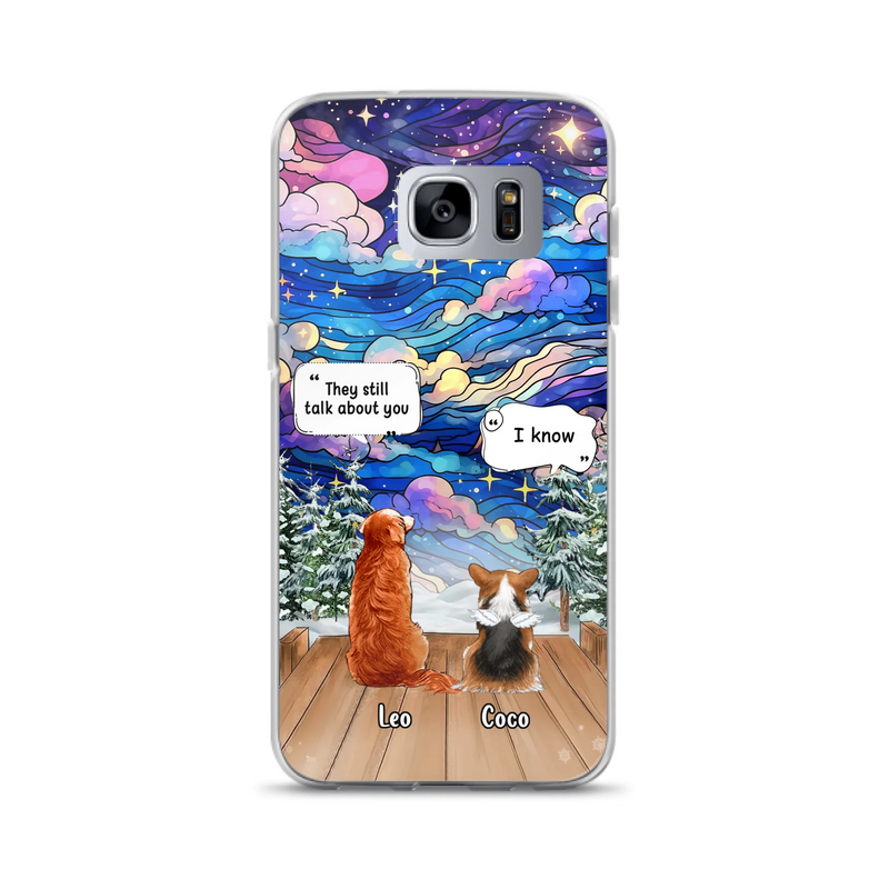 Personalized Dog Memorial Phone Case - Upto 4 Pets - Memorial Gift Idea For Dog/ Cat/ Rabbit Lovers - They Still Talk About You - Case For iPhone/Samsung