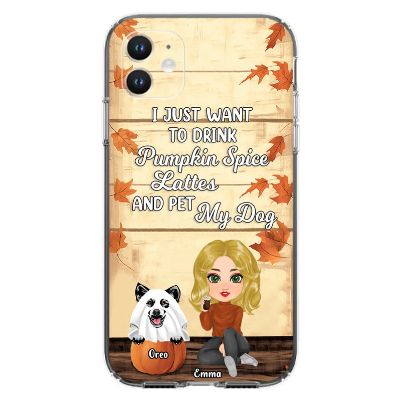 Custom Personalized Girl Dog/Cat Phone Case - Upto 5 Pets - Autumn Gift For Dog/Cat Lover - I Just Want To Drink Pumpkin Spice Lattes And Pet My Dogs - Case For iPhone And Samsung