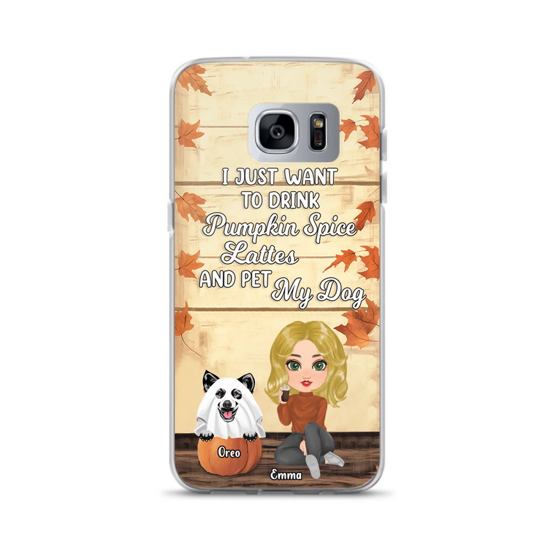 Custom Personalized Girl Dog/Cat Phone Case - Upto 5 Pets - Autumn Gift For Dog/Cat Lover - I Just Want To Drink Pumpkin Spice Lattes And Pet My Dogs - Case For iPhone And Samsung