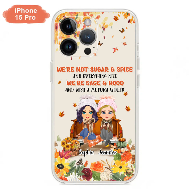 Custom Personalized Friend Phone Case - Gift Idea for Friends/Besties/Sisters - We're Not Sugar & Spice And Everything Nice - Case for iPhone/Samsung