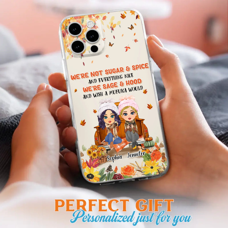 Custom Personalized Friend Phone Case - Gift Idea for Friends/Besties/Sisters - We're Not Sugar & Spice And Everything Nice - Case for iPhone/Samsung