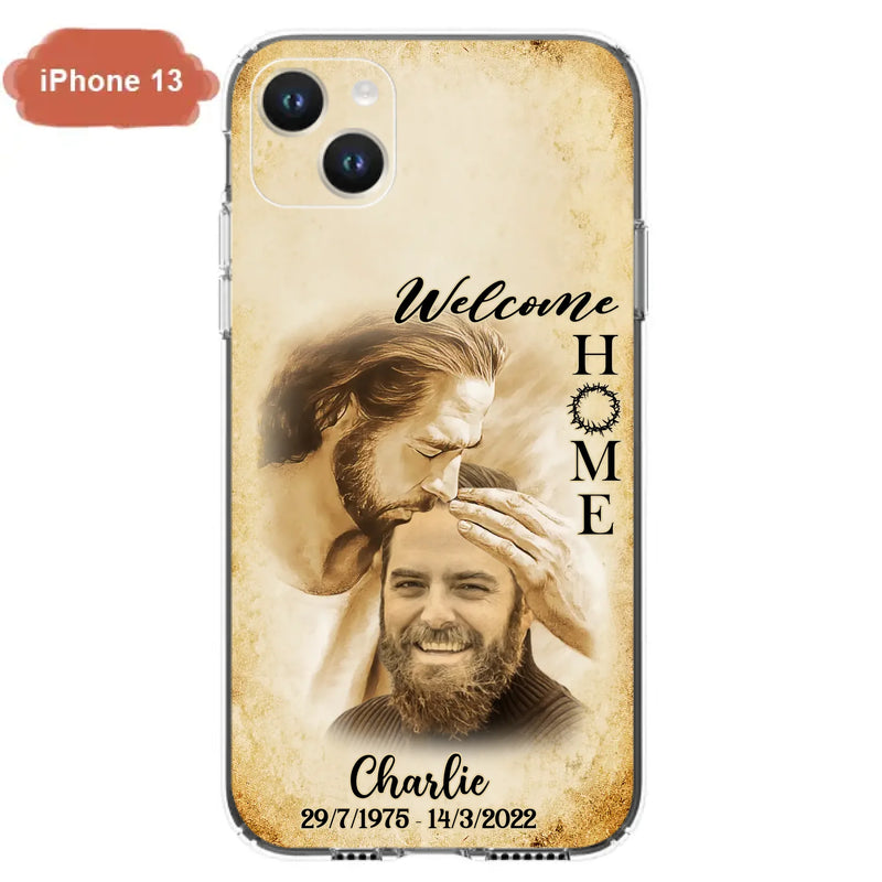Custom Personalized Memorial Photo Phone Case - Memorial Gift Idea For Family Member/ Pet Owner - Welcome Home - Case For iPhone And Samsung