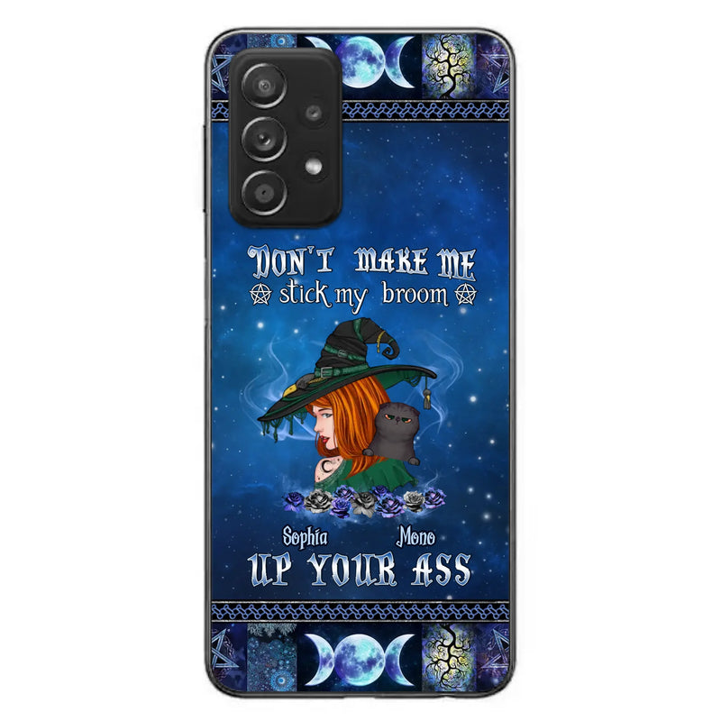 Personalized Witch Phone Case - Gift Idea For Witch Lover/ Halloween - Don't Make Me Stick My Broom Up Your Ass - Case For iPhone/Samsung
