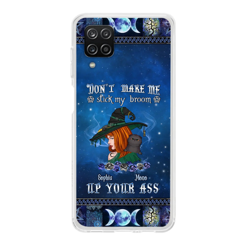 Personalized Witch Phone Case - Gift Idea For Witch Lover/ Halloween - Don't Make Me Stick My Broom Up Your Ass - Case For iPhone/Samsung