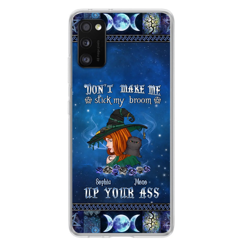 Personalized Witch Phone Case - Gift Idea For Witch Lover/ Halloween - Don't Make Me Stick My Broom Up Your Ass - Case For iPhone/Samsung