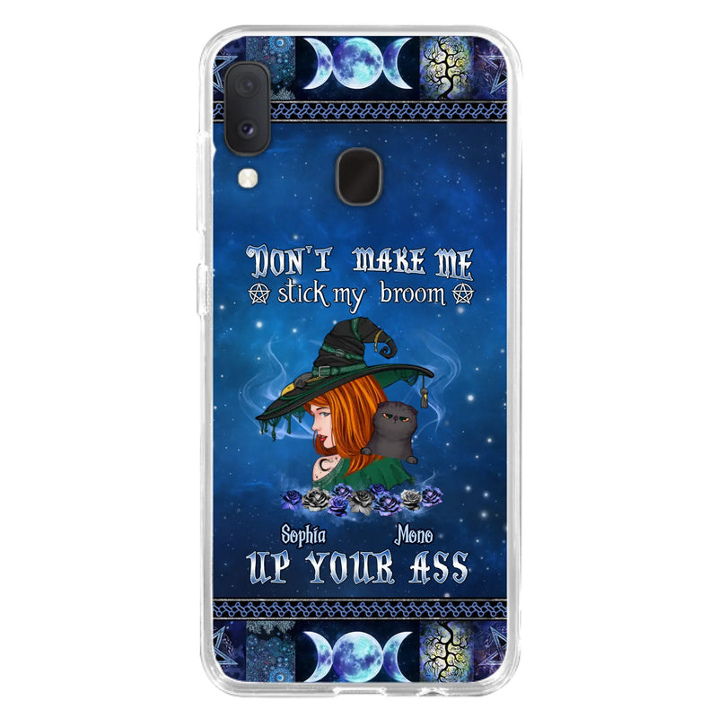 Personalized Witch Phone Case - Gift Idea For Witch Lover/ Halloween - Don't Make Me Stick My Broom Up Your Ass - Case For iPhone/Samsung