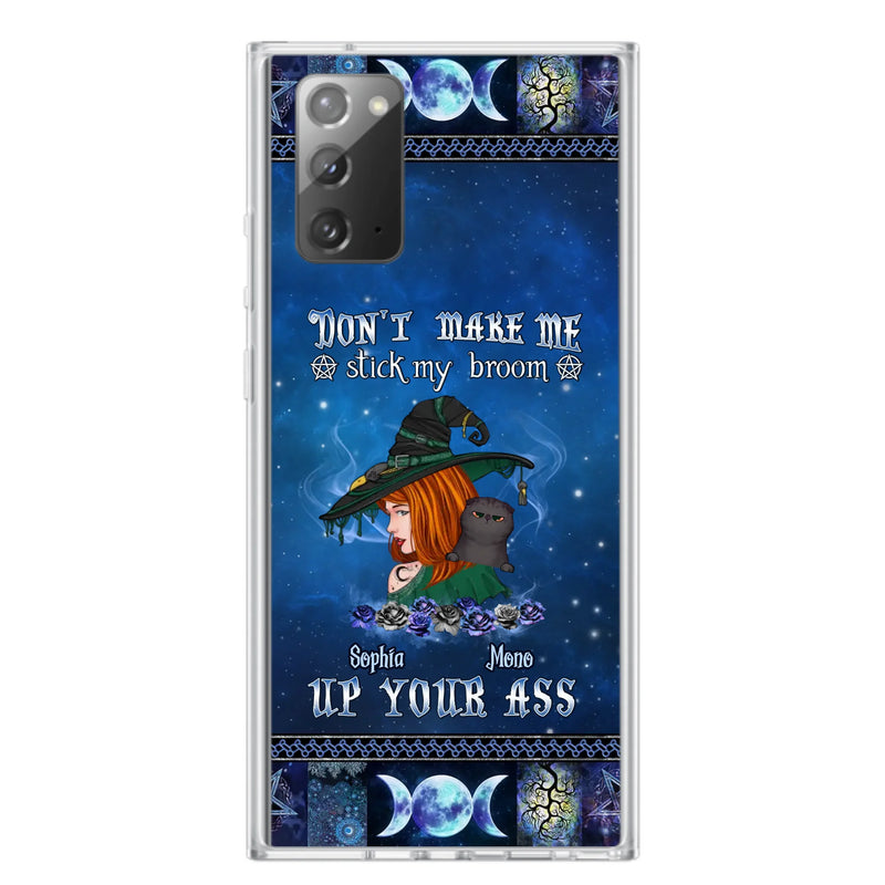 Personalized Witch Phone Case - Gift Idea For Witch Lover/ Halloween - Don't Make Me Stick My Broom Up Your Ass - Case For iPhone/Samsung