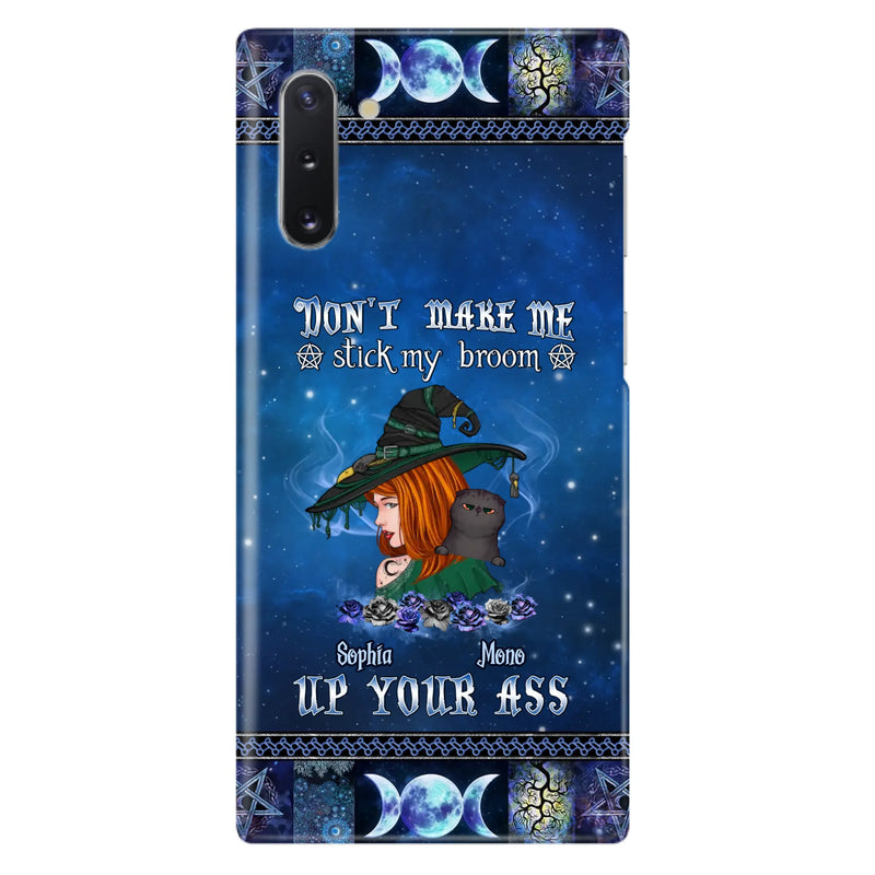 Personalized Witch Phone Case - Gift Idea For Witch Lover/ Halloween - Don't Make Me Stick My Broom Up Your Ass - Case For iPhone/Samsung