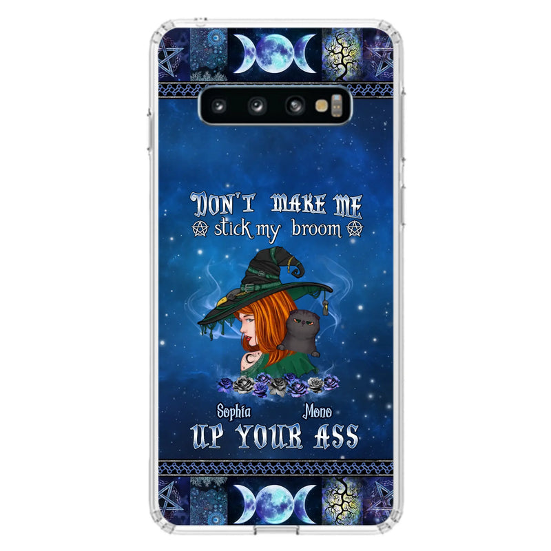 Personalized Witch Phone Case - Gift Idea For Witch Lover/ Halloween - Don't Make Me Stick My Broom Up Your Ass - Case For iPhone/Samsung