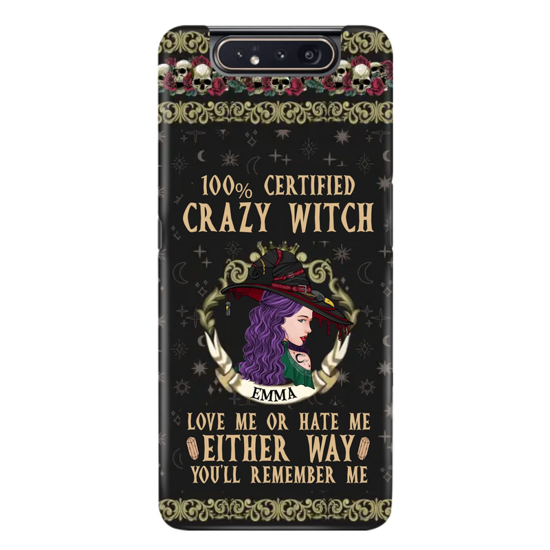 Personalized Witch Phone Case - Gift Idea For Halloween/ Witch - 100% Certified Crazy Witch Love Me Or Hate Me Either Way You'll Remember Me - Case For iPhone/Samsung