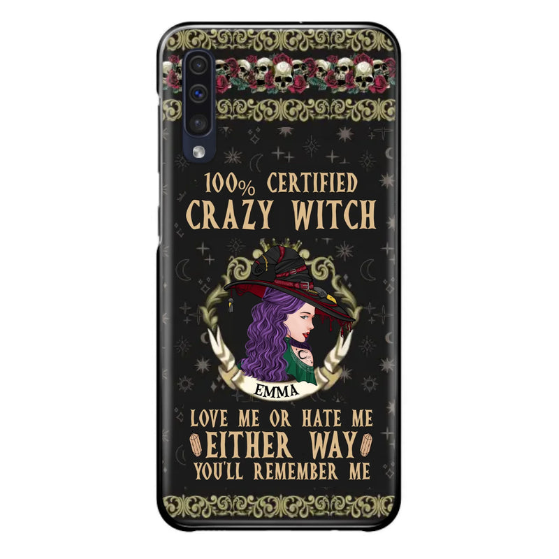 Personalized Witch Phone Case - Gift Idea For Halloween/ Witch - 100% Certified Crazy Witch Love Me Or Hate Me Either Way You'll Remember Me - Case For iPhone/Samsung