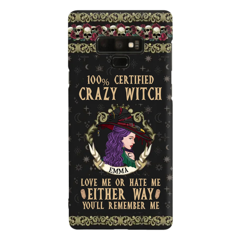 Personalized Witch Phone Case - Gift Idea For Halloween/ Witch - 100% Certified Crazy Witch Love Me Or Hate Me Either Way You'll Remember Me - Case For iPhone/Samsung