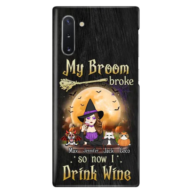 Personalized Witch Pet Mom Phone Case - Upto 3 Pets - Halloween Gift For Cat/Dog Mom - My Broom Broke So Now I Drink Wine - Cases For iPhone/Samsung