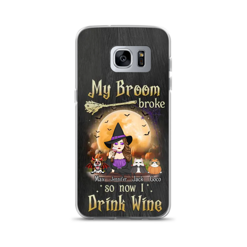 Personalized Witch Pet Mom Phone Case - Upto 3 Pets - Halloween Gift For Cat/Dog Mom - My Broom Broke So Now I Drink Wine - Cases For iPhone/Samsung