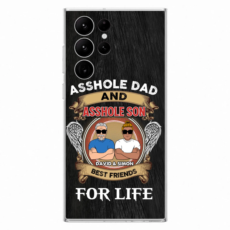 Custom Personalized Dad And Son Phone Case - Funny Gift Idea for Dad from Son - Asshole Dad And Asshole Son Best Friends For Life - Case for iPhone/Samsung