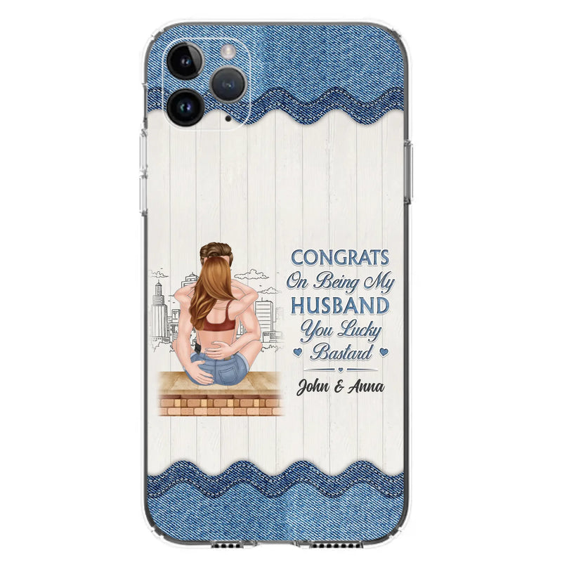 Custom Personalized Couple Phone Case - Gift Idea For Couple/Valentines Day - Congrats On Being My Husband You Lucky Bastard - Case For iPhone/Samsung