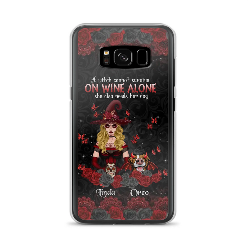 Personalized Witch Phone Case - Halloween Gift Idea for Witch Lovers/Pet Lovers - A Witch Can Not Survive On Wine Alone She Also Needs Her Dog - Case For iPhone/Samsung
