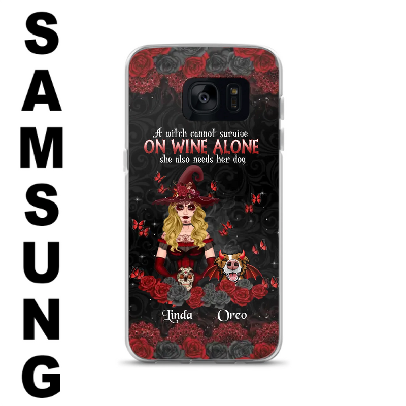 Personalized Witch Phone Case - Halloween Gift Idea for Witch Lovers/Pet Lovers - A Witch Can Not Survive On Wine Alone She Also Needs Her Dog - Case For iPhone/Samsung